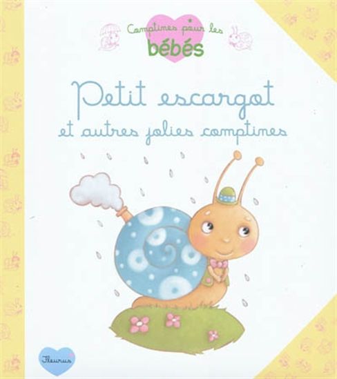 Fleurus: Petit escargot et autres jolies comptines, Comptines pour les bébés 9782215099215