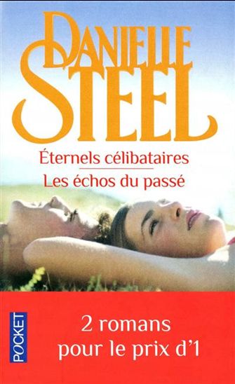 STEEL, Danielle : Éternels célibataires / Les échos du passé POCKET 9782266219433