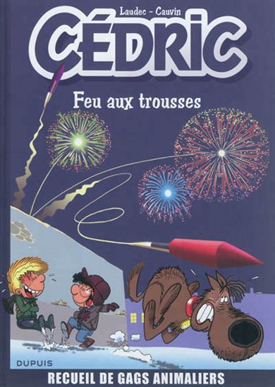 LAUDEC CAUVIN Cédric Feu aux trousses DUPUIS 9782800152554
