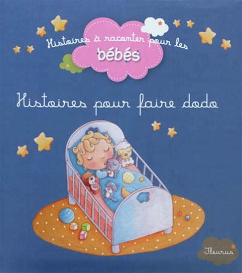 Fleurus: Histoires pour faire dodo, Histoires à raconter pour les bébés 9782215117032