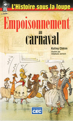 CHHIM, K : L'histoire sous la loupe, Empoisonnement au carnaval CEC 9782761733434