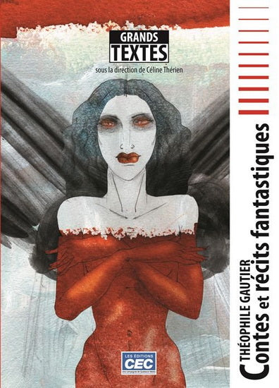 GAUTIER, Théophile : Contes et récits fantastiques CEC 9782761728300