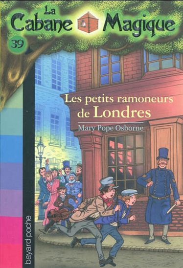 OSBORNE, M. P Cabane Magique T39 Les petits ramoneurs de Londres BAYARD 9782747037181