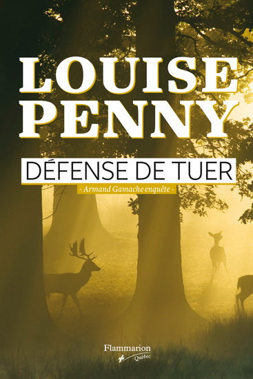 PENNY, Louise : Défense de tuer FLAMMARION 9782890773929