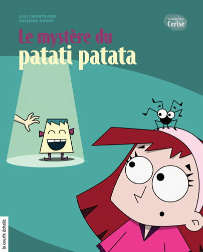 CHARTRAND AUBRY : Le Mystère du patati patata COURTE ÉCHELLE 9782896514113