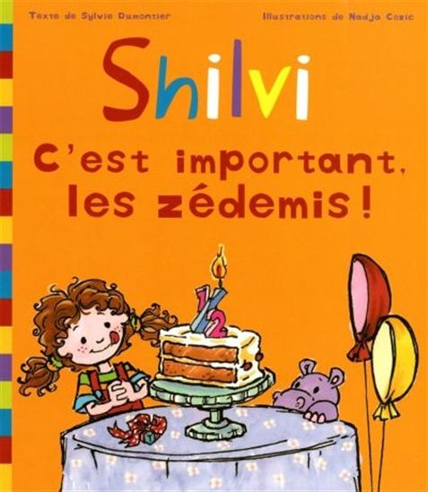 DUMONTIER COZIC : Shilvi, C'est important les zédemis ! BAGNOLE 9782923342733