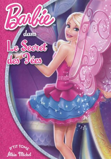 Barbie T2 Barbie et le secret des fées ALBIN 9782226240859