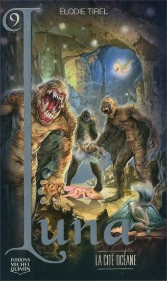 TIREL, Élodie : Luna T9 La Cité océane MICHEL QUINTIN 9782894355527