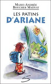 BOUCHER MATIVAT, Marie-Andrée, T5, Les patins d'Ariane, collection Petite vache SOULIÈRES 9782922225105