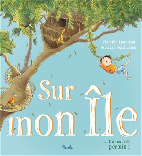 KNAPMAN WARBURTON : Sur mon île... où tout est permis! PICCOLIA 9782753020436