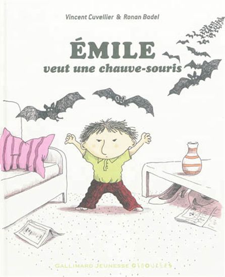 CUVELLIER BADEL : Émile veut une chauve-souris, GALLIMARD 9782070644247