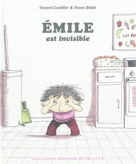 CUVELLIER BADEL : Émile est invisible, GALLIMARD 9782070644254