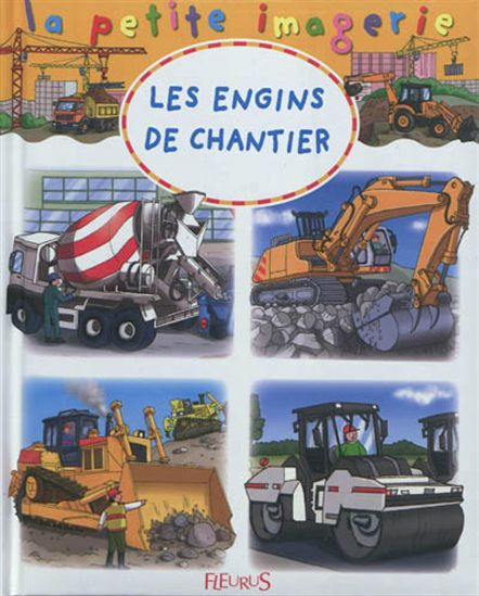 T125 Les engins de chantier, La petite imagerie FLEURUS 9782215114864