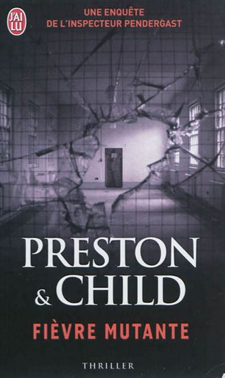 PRESTON CHILD : Fièvre mutante J'AI LU 9782290042359