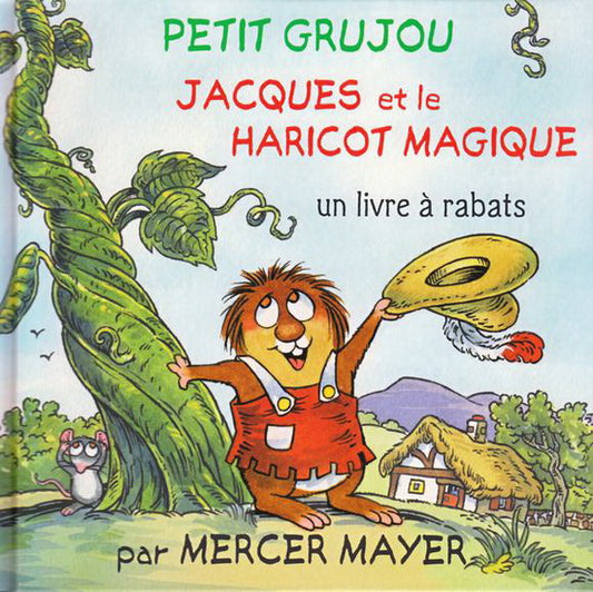 MAYER, Mercer: Petit Grujou, Jacques et le haricot magique, livre à rabats 9781454904595