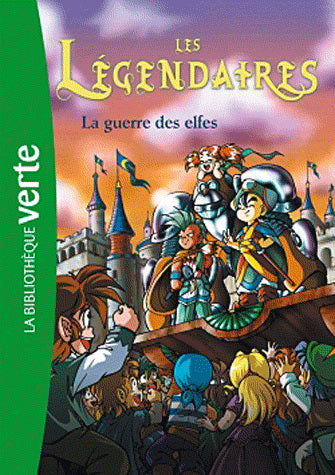 Les légendaires T3 La Guerre des elfes Biblio Verte 9782012025325