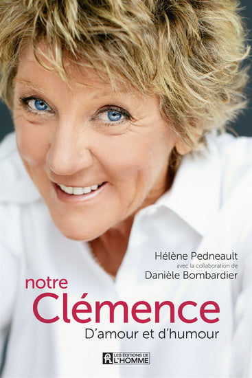 PEDNEAULT BOMBARDIER : Notre Clémence, L'HOMME 9782761934053