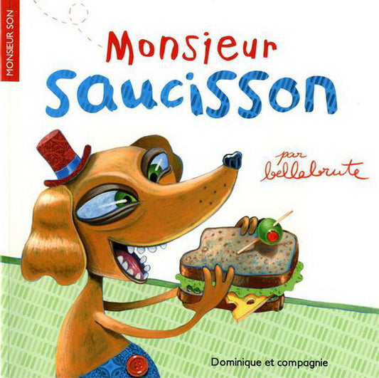 Monsieur Son par Bellebrute: Monsieur Saucisson DOM et Cie 9782896862450