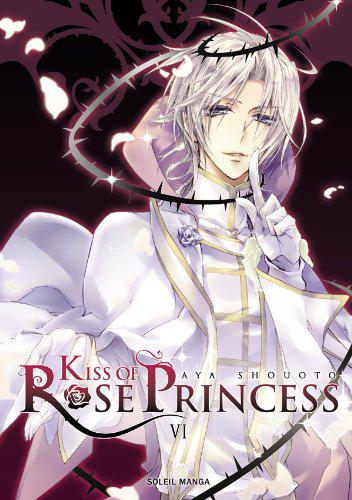 AYA SHOUOTO T6 Kiss of Rose Princess SOLEIL 9782302023253