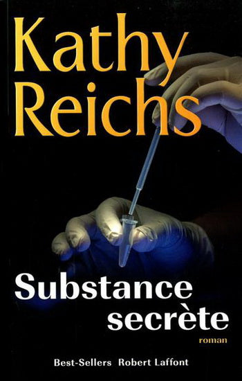 REICHS, Kathy: Substance secrète LAFFONT 9782221124246