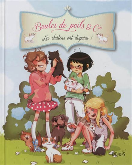 Boules de poils & cie: Les chatons ont disparus! FLEURUS 9782215117773
