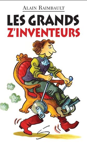 RAIMBAULT, Alain, T112, Les grands z'inventeurs, Collection Petite vache SOULIÈRES 9782896071562