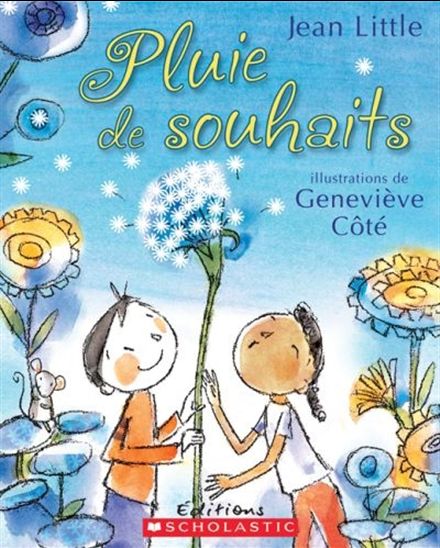 LITTLE CÔTÉ : Pluie de souhaits SCHOLASTIC 9781443119320