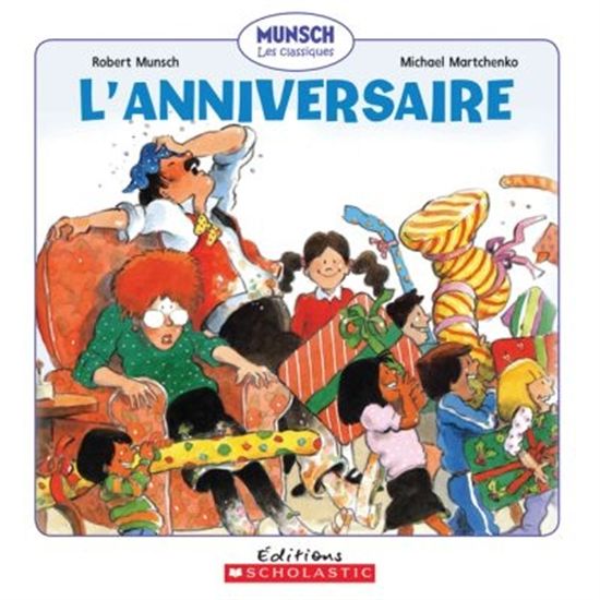 MUNSCH MARTCHENKO L'Anniversaire SCHOLASTIC 9781443120494