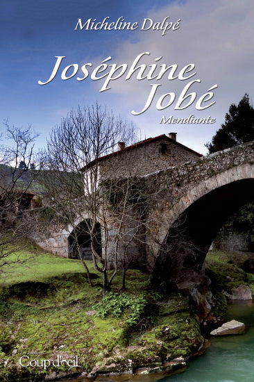 DALPÉ, Micheline : Joséphine Jobé T1 Mendiante COUP D'OEIL 9782896902873