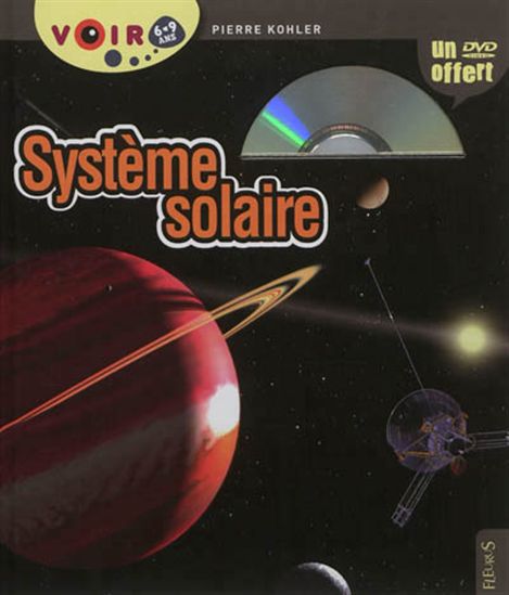 KOHLER, Pierre : Voir, Système solaire + DVD FLEURUS 9782215108009