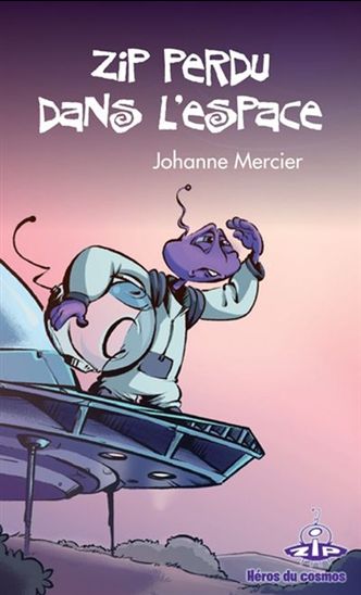 MERCIER, Johanne T2 Zip perdu dans l'espace FOU LIRE 9782895911630