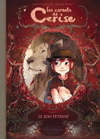 CHAMBLAIN NEYRET: Les carnets de Cerise T1 Le zoo pétrifié SOLEIL 9782302020092