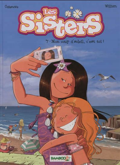 CAZENOVE WILLIAM: Les Sisters T7 Mon coup d'soleil, c'est toi ! 9782818922026