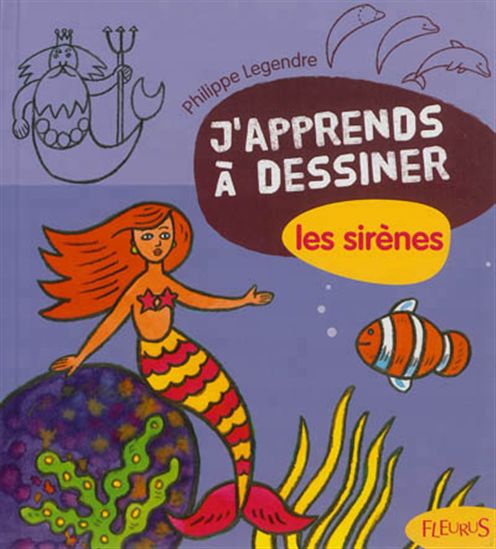J'apprends à dessiner, les sirènes FLEURUS 9782215111030