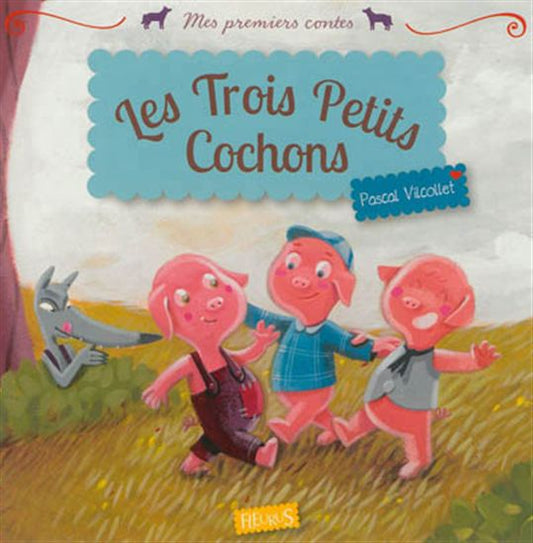 VILCOLLET, Pascal : Mes premiers contes, Les trois petits cochons FLEURUS 9782215117100