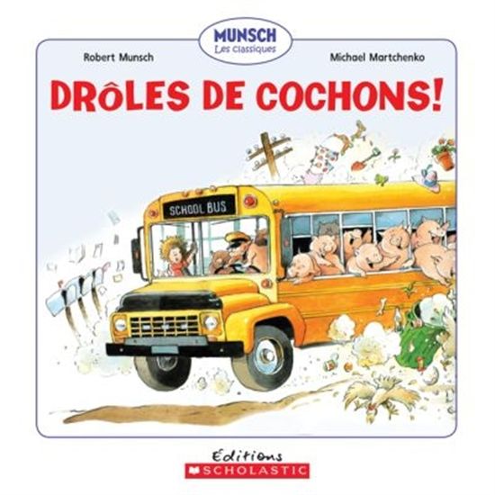 MUNSCH MARTCHENKO : Drôles de cochons! SCHOLASTIC 9781443125178