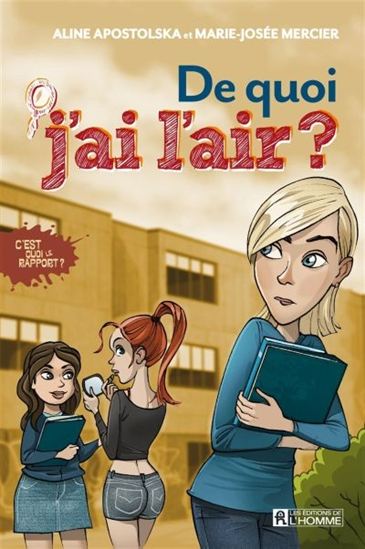 APOSTOLSKA MERCIER : C'est quoi le rapport? T2 De quoi j'ai l'air? L'HOMME 9782761934534