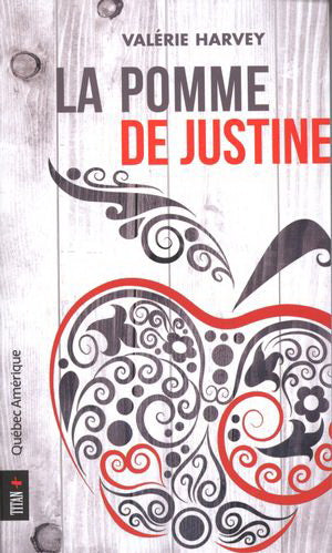 HARVEY, Valérie : La Pomme de Justine QC AMÉRIQUE 9782764416907