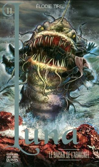 TIREL, Élodie : Luna T11 Le Baiser de l'araignée MICHEL QUINTIN 9782894356272