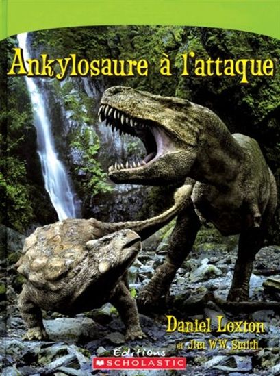 LOXTON: Ankylosaure à l'attaque, SCHOLASTIC 9781443126014