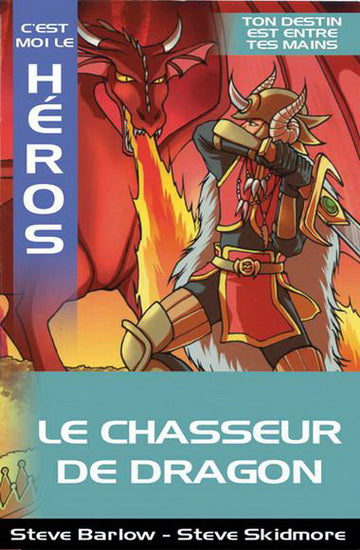 BARLOW SKIDMORE : Le chasseur de dragons, C'est moi le héros SCHOLASTIC 9781443126045