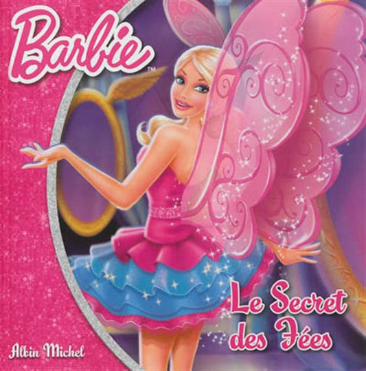 Barbie : Le secret des fées ALBIN MICHEL 9782226246769