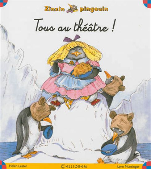 LESTER MUNSINGER: Zinzin le pingouin, Tous au théâtre ! CALLIGRAM 9782884806473
