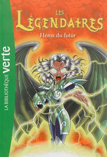 Les légendaires T6 Héros du futur Biblio Verte 9782012025356