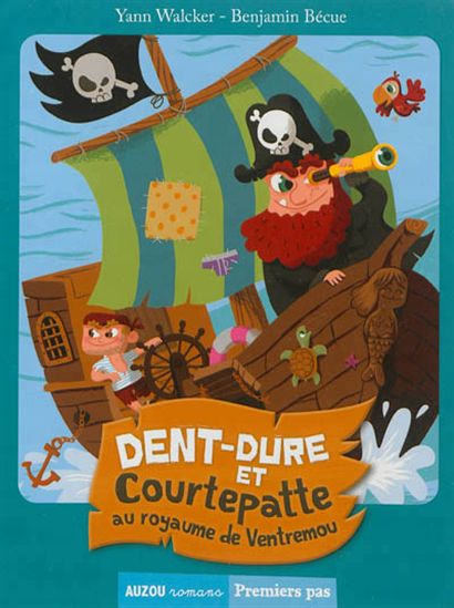 WALCKER BÉCUE Pas à pas Dent-Dure et Courtepatte au royaume de Ventremou AUZOU 9782733823965