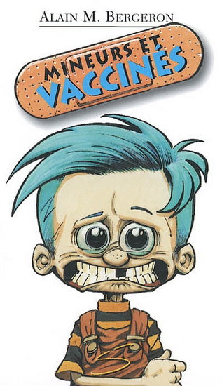 M. BERGERON, Alain : Mineurs et vaccinés, Collection Petite vache SOULIÈRES 9782922225648