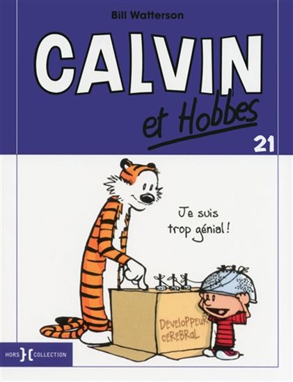 WATTERSON, Bill Calvin et Hobbes T21 Je suis trop génial HORS COLL 9782258105690
