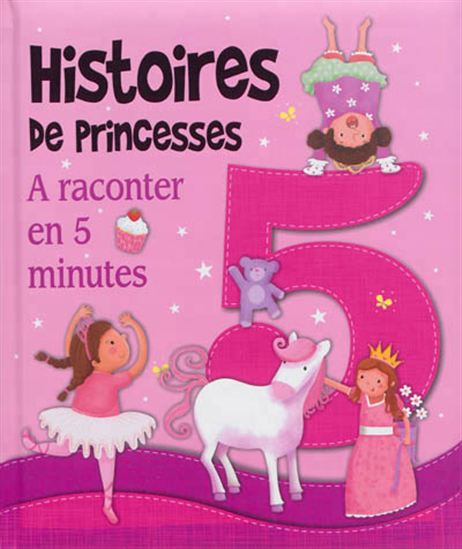 Histoires de princesses à raconter en 5 minutes ELCY 9782753207363