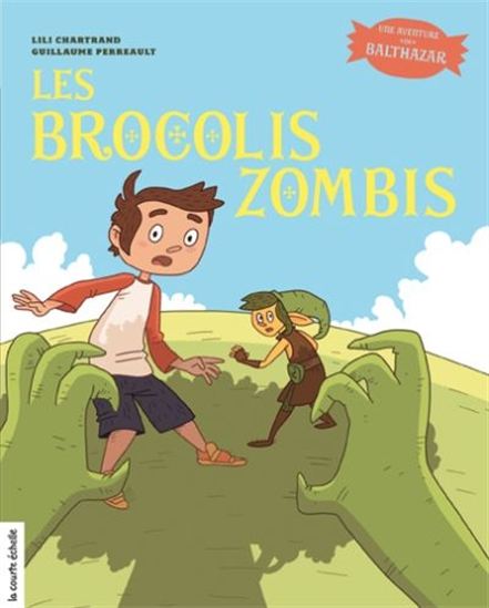 CHARTRAND, L Les brocolis zombis Première Lecture Courte échelle 9782896513512