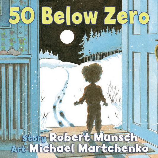 MUNSCH MARTCHENKO : 50 Below Zero ANNICK PRESS 9781554515325